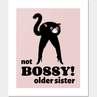 I'm not Bossy I'm the Older Sister Posters and Art